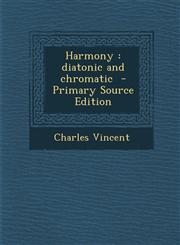 Harmony diatonic and chromatic  - Primary Source Edition,1293406651,9781293406656