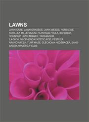 Lawns Lawn care, Lawn grasses, Lawn weeds, Herbicide, Achillea millefolium, Plantago, Viola, Burdock, Roundup, Lawn mower, Taraxacum, 2,1155994523,9781155994529