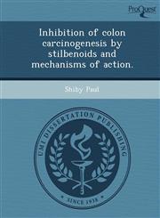Inhibition of colon carcinogenesis by stilbenoids and mechanisms of action.,1243719508,9781243719508