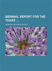 Biennial Report for the Years,1130642429,9781130642421