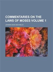 Commentaries on the laws of Moses Volume 1,1153841606,9781153841603