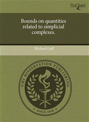 Bounds on quantities related to simplicial complexes.,1244599425,9781244599420