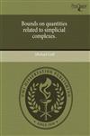 Bounds on quantities related to simplicial complexes.,1244599425,9781244599420