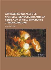Attraverso Gli Albi E Le Cartelle [Sensazioni D'Art]. 2a Serie. Con 385 Illustrazioni E 27 Inquadrature,123450846X,9781234508463
