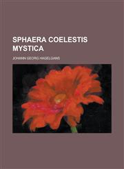 Sphaera coelestis mystica,123675204X,9781236752048