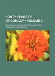 Forty Years of Diplomacy (Volume 2),1154052001,9781154052008