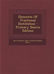 Elements of Fractional Distillation - Primary Source Edition,1294839950,9781294839958