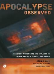 Apocalypse Observed Religious Movements and the State in North America, Europe & Japan,0415192765,9780415192767