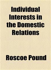 Individual Interests in the Domestic Relations,1154591336,9781154591330