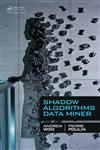 Shadow Algorithms Data Miner 1st Edition,1439880239,9781439880234