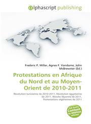 Protestations en Afrique du Nord et au Moyen-Orient de 2010-2011,613439551X,9786134395519