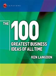 The 100 Greatest Business Ideas of All Time 2nd Edition,184112513X,9781841125138