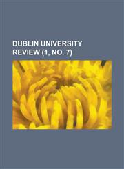 Dublin University Review (Volume 1, no. 7),1235094316,9781235094316