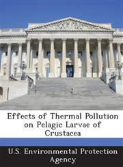 Effects of Thermal Pollution on Pelagic Larvae of Crustacea,1288615973,9781288615971