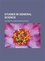 Studies in General Science,1151844039,9781151844033