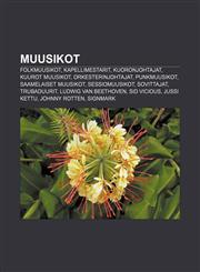 Muusikot Folkmuusikot, Kapellimestarit, Kuoronjohtajat, Kuurot muusikot, Orkesterinjohtajat, Punkmuusikot, Saamelaiset muusikot,1231949651,9781231949658