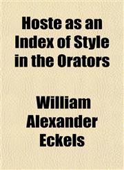 Hoste as an Index of Style in the Orators,1152320947,9781152320949