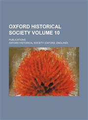Oxford Historical Society Volume 10 ; publications,1130360849,9781130360844
