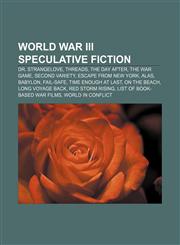 World War III speculative fiction Dr. Strangelove, Threads, The Day After, The War Game, Second Variety, Escape from New York, Alas, Babylon,1155651952,9781155651958