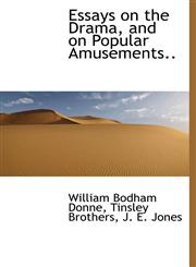 Essays on the Drama, and on Popular Amusements..,1140071793,9781140071792