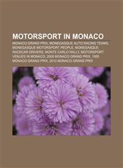 Motorsport in Monaco Monaco Grand Prix, Monegasque auto racing teams, Monegasque motorsport people, Monegasque racecar drivers,1157883648,9781157883647