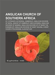Anglican Church of Southern Africa St Cyprian's Cathedral, Kimberley, Anglican Diocese of Natal, Bishop of Kimberley and Kuruman,115639225X,9781156392256
