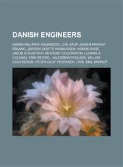 Danish Engineers Danish Military Engineers, Ove Arup, Agner Krarup ERLANG, Jorgen Skafte Rasmussen, Henrik Ruse, Jakob Stoustrup, Antho,1156120918,9781156120910