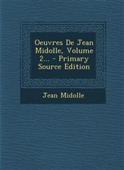 Oeuvres de Jean Midolle, Volume 2... - Primary Source Edition,1295378310,9781295378319