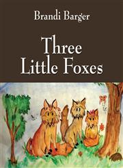 Three Little Foxes,1478731117,9781478731115