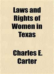 Laws and Rights of Women in Texas,1152862669,9781152862661