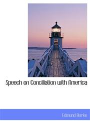 Speech on Conciliation with America,1140123513,9781140123514