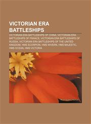Victorian era battleships Victorian era battleships of China, Victorian era battleships of France, Victorian era battleships of Russia,1158008929,9781158008926