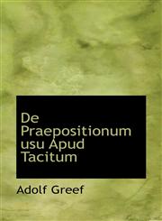 De Praepositionum usu Apud Tacitum,1110086180,9781110086184