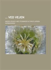 Ved Vejen; Anden Udgave, Med Tegninger AF Knud Larsen,1151076562,9781151076564