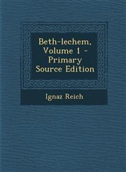Beth-lechem, Volume 1 - Primary Source Edition,129491541X,9781294915416
