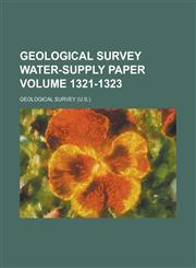 Geological Survey Water-Supply Paper Volume 1321-1323,1234063719,9781234063719