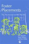 Foster Placements Why They Succeed and why They Fail,1843101734,9781843101734