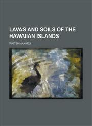 LAVAS AND SOILS OF THE HAWAIIAN ISLANDS,1236906942,9781236906946