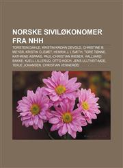 Norske siviløkonomer fra NHH Torstein Dahle, Kristin Krohn Devold, Christine B. Meyer, Kristin Clemet, Henrik J. Lisæth, Tore Tønne,1232815012,9781232815013