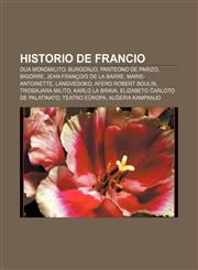 Historio de Francio Dua Mondmilito, Burgonjo, Panteono de Parizo, Bigorre, Jean-Francois de La Barre, Marie-Antoinette, Langvedoko, Afero,1233334417,9781233334414