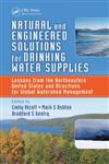 Natural and Engineered Solutions for Drinking Water Supplies Lessons from the Northeastern United States and Directions for Global Watershed Management 1st Edition,146655164X,9781466551640