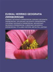 Euskal Herriko geografia zirriborroak Arabako geografia zirriborroak, Bizkaiko geografia zirriborroak, Gipuzkoako geografia zirriborroak,1233338498,9781233338498
