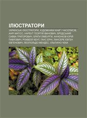 Ilyustratory Ukraïnsʹki ilyustratory, Khudozhnyky knyh i chasopysiv, Anri Matiss, Narbut Heorhiy̆ Ivanovych, Brodsʹkyy̆ Savva Hryhorovych,1233849735,9781233849734
