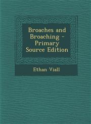 Broaches and Broaching - Primary Source Edition,1294630164,9781294630166
