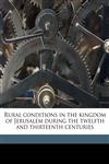 Rural conditions in the kingdom of Jerusalem during the twelfth and thirteenth centuries,1177968509,9781177968508
