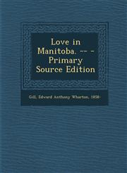 Love in Manitoba. -- - Primary Source Edition,1295042460,9781295042463