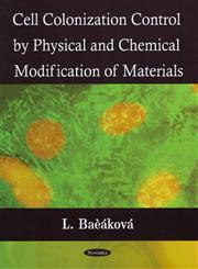 Cell Colonization Control by Physical and Chemical Modification of Materials,1604568879,9781604568875
