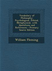 Vocabulary of Philosophy Psychological, Ethical, Metaphysical, with Quotations and References - Primary Source Edition,1287435203,9781287435204