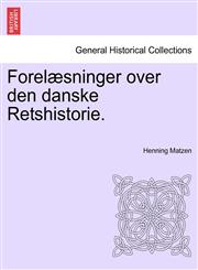 Forelæsninger over den danske Retshistorie.,124146457X,9781241464578