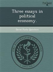 Three essays in political economy.,1244700320,9781244700321